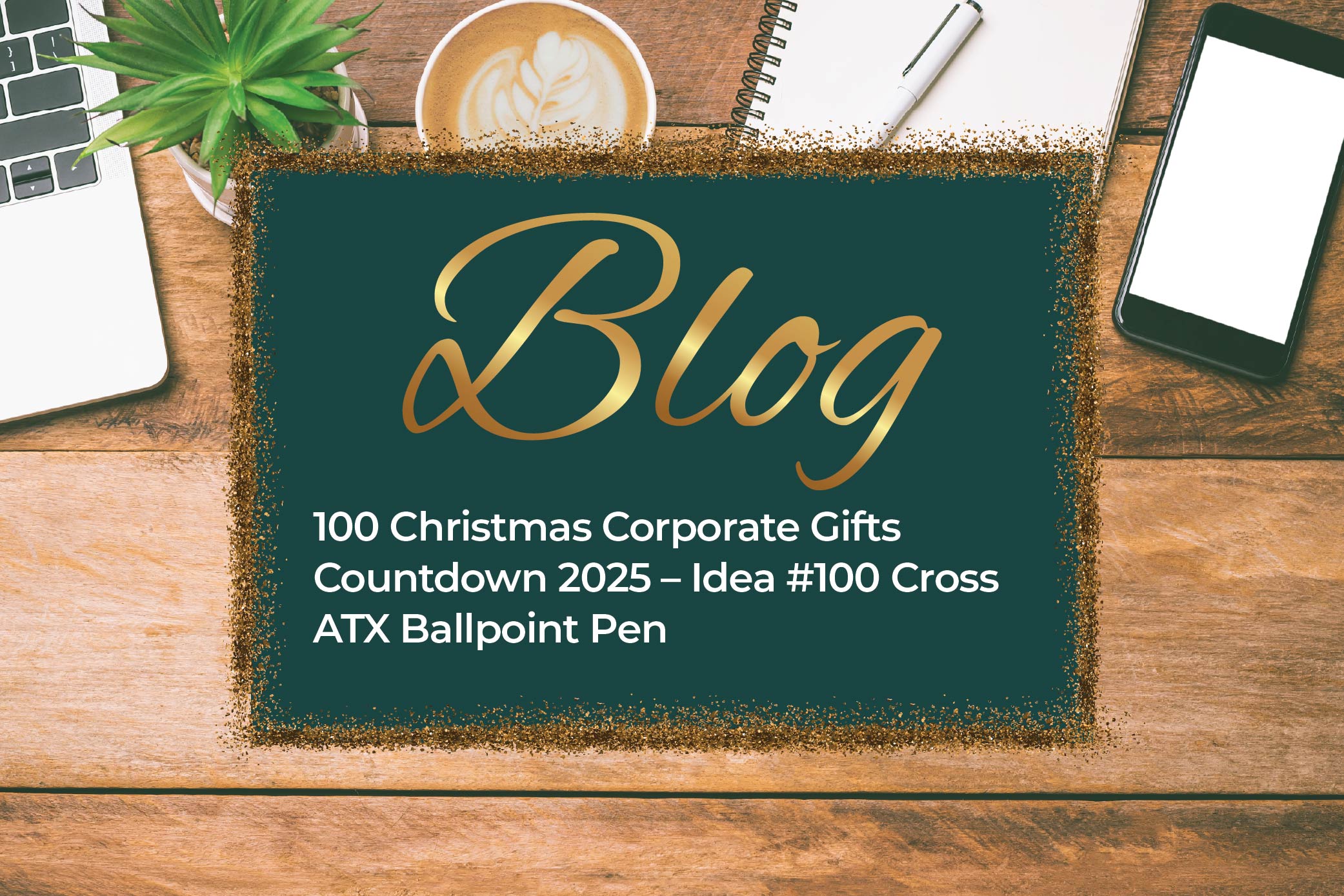 100 Christmas Corporate Gifts Countdown 2025 – Idea #100 Cross ATX Ballpoint Pen