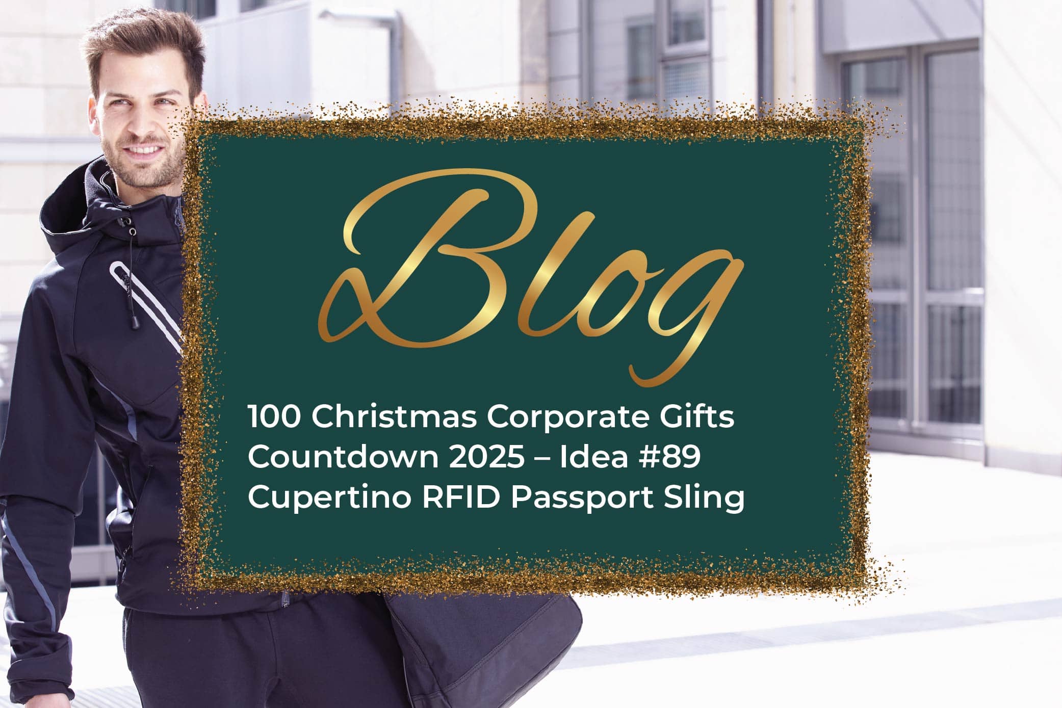 100 Christmas Corporate Gifts Countdown 2025 – Idea #89 Cupertino RFID Passport Sling