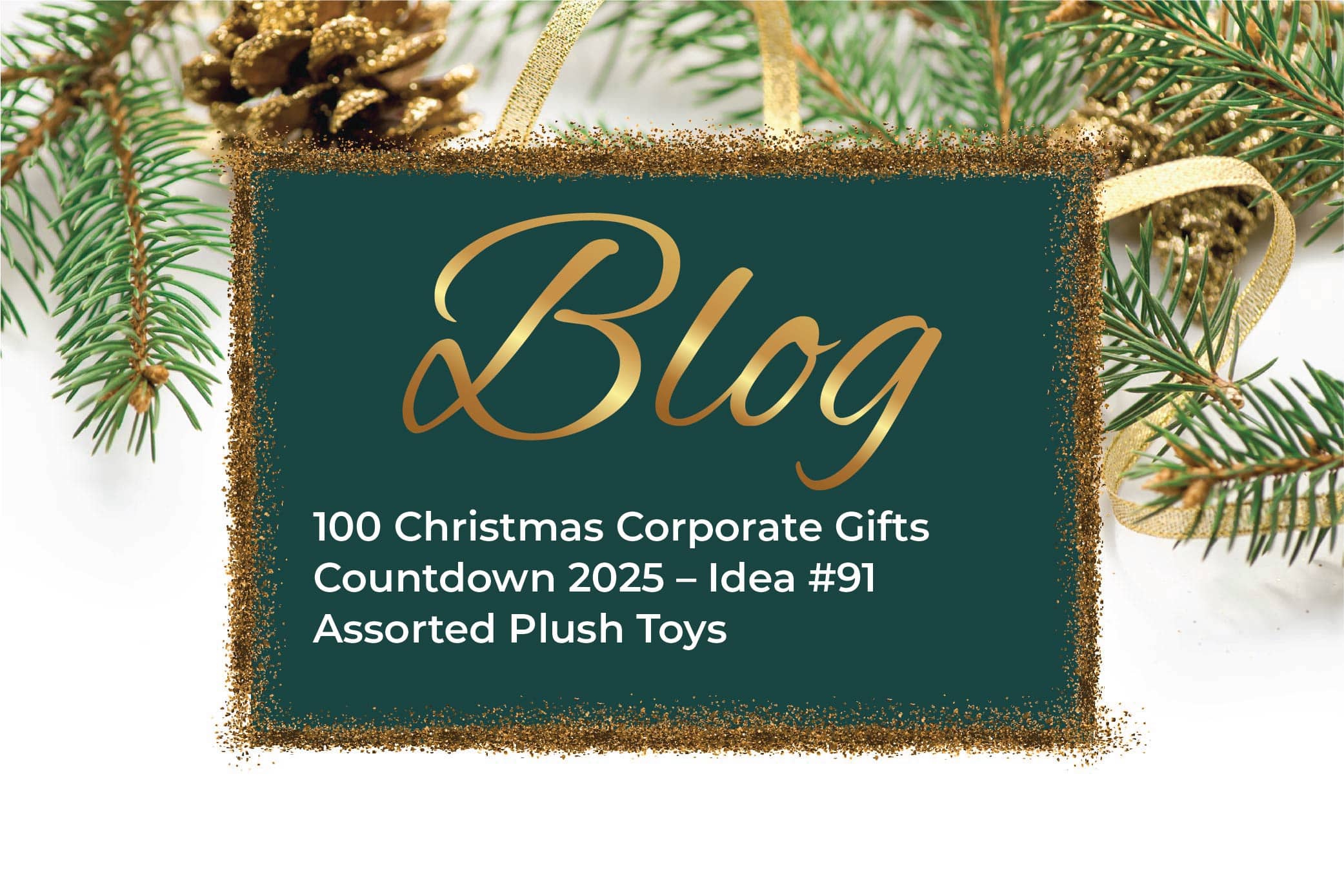 100 Christmas Corporate Gifts Countdown 2025 – Idea #91 Assorted Plush Toys