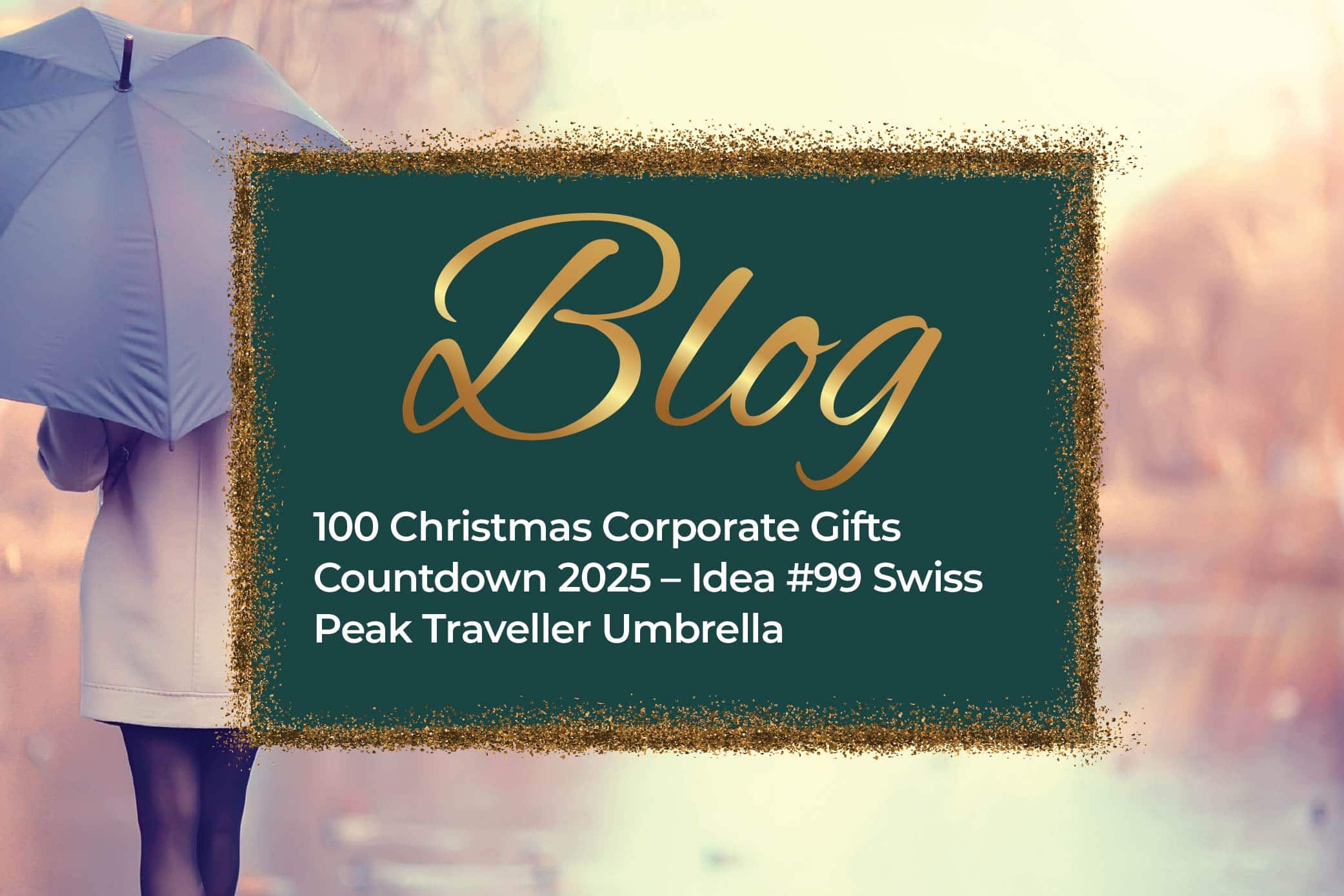 100 Christmas Corporate Gifts Countdown 2025 – Idea #99 Swiss Peak Traveller Umbrella