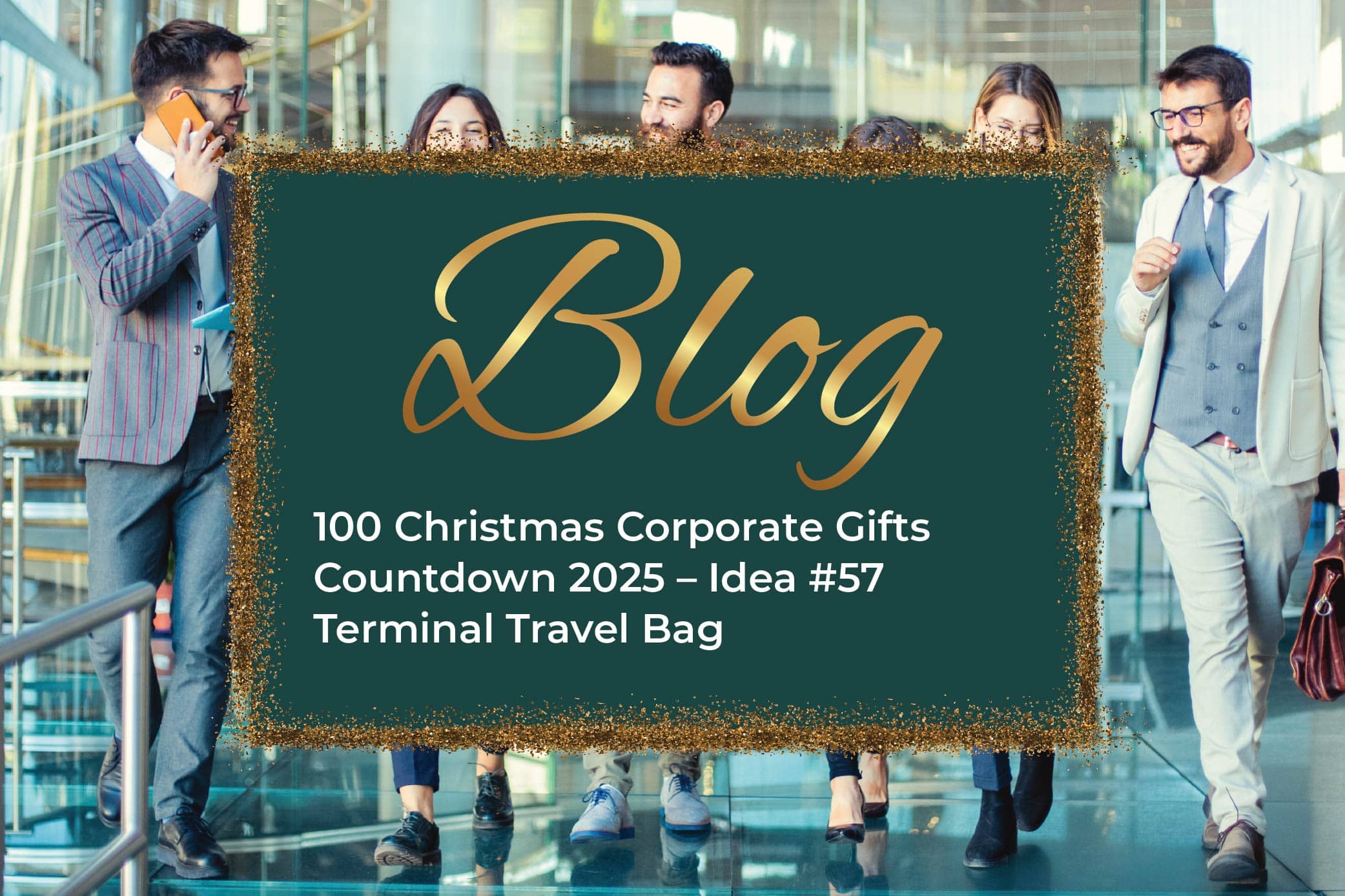 100 Christmas Corporate Gifts Countdown 2025 – Idea #57 Terminal Travel Bag