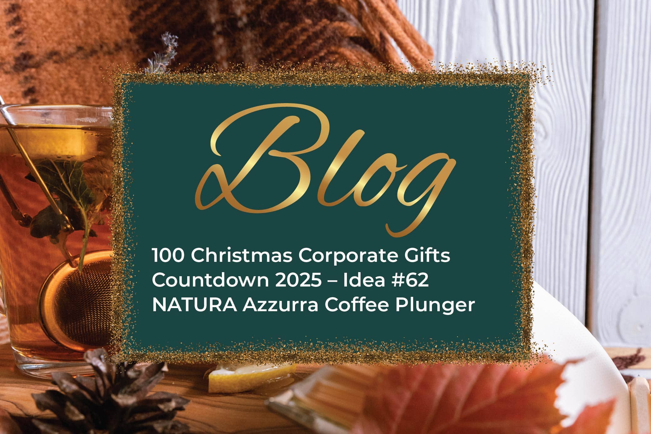100 Christmas Corporate Gifts Countdown 2025 – Idea #62 NATURA Azzurra Coffee Plunger