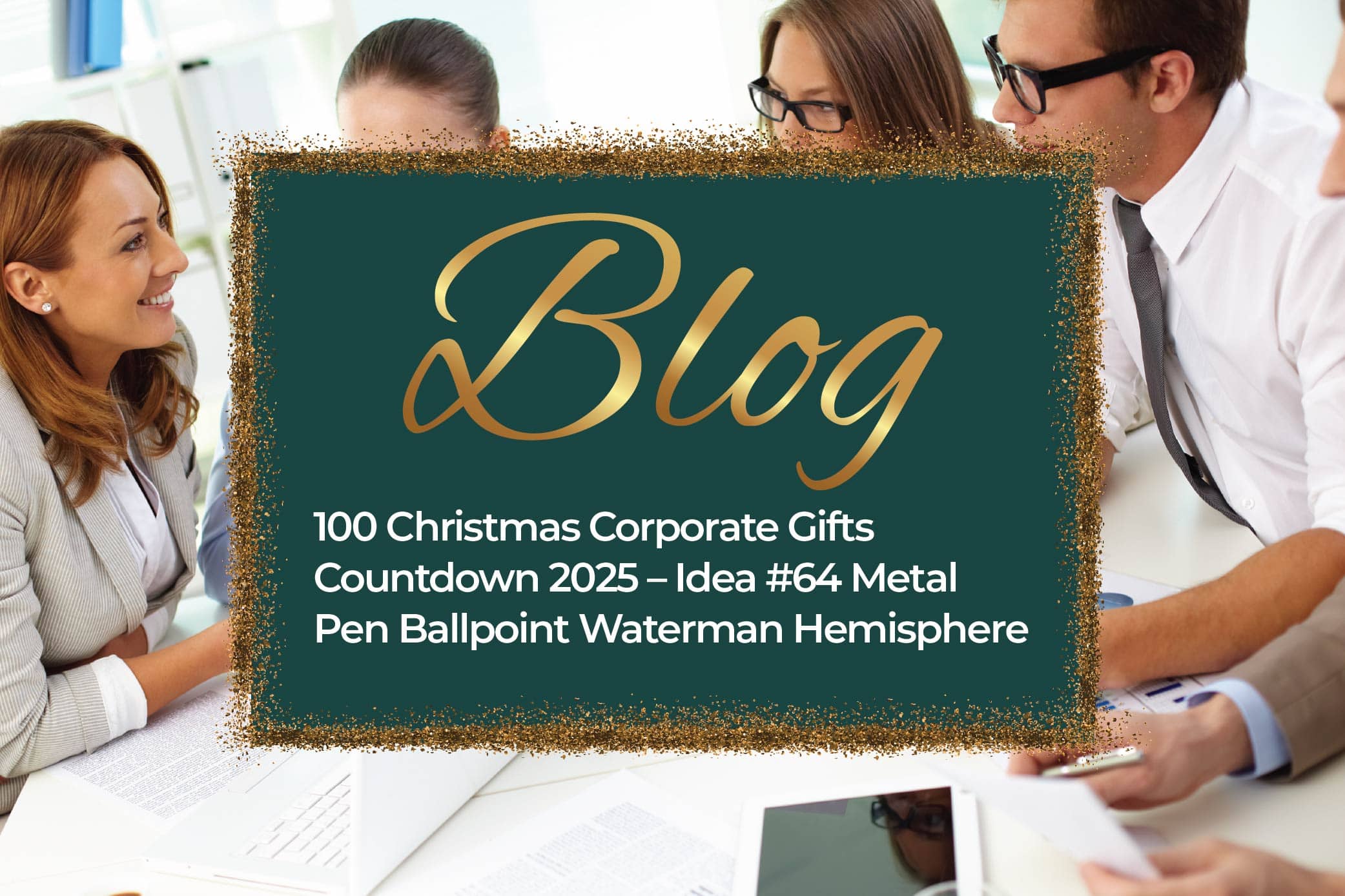 100 Christmas Corporate Gifts Countdown 2025 – Idea #64 Metal Pen Ballpoint Waterman Hemisphere