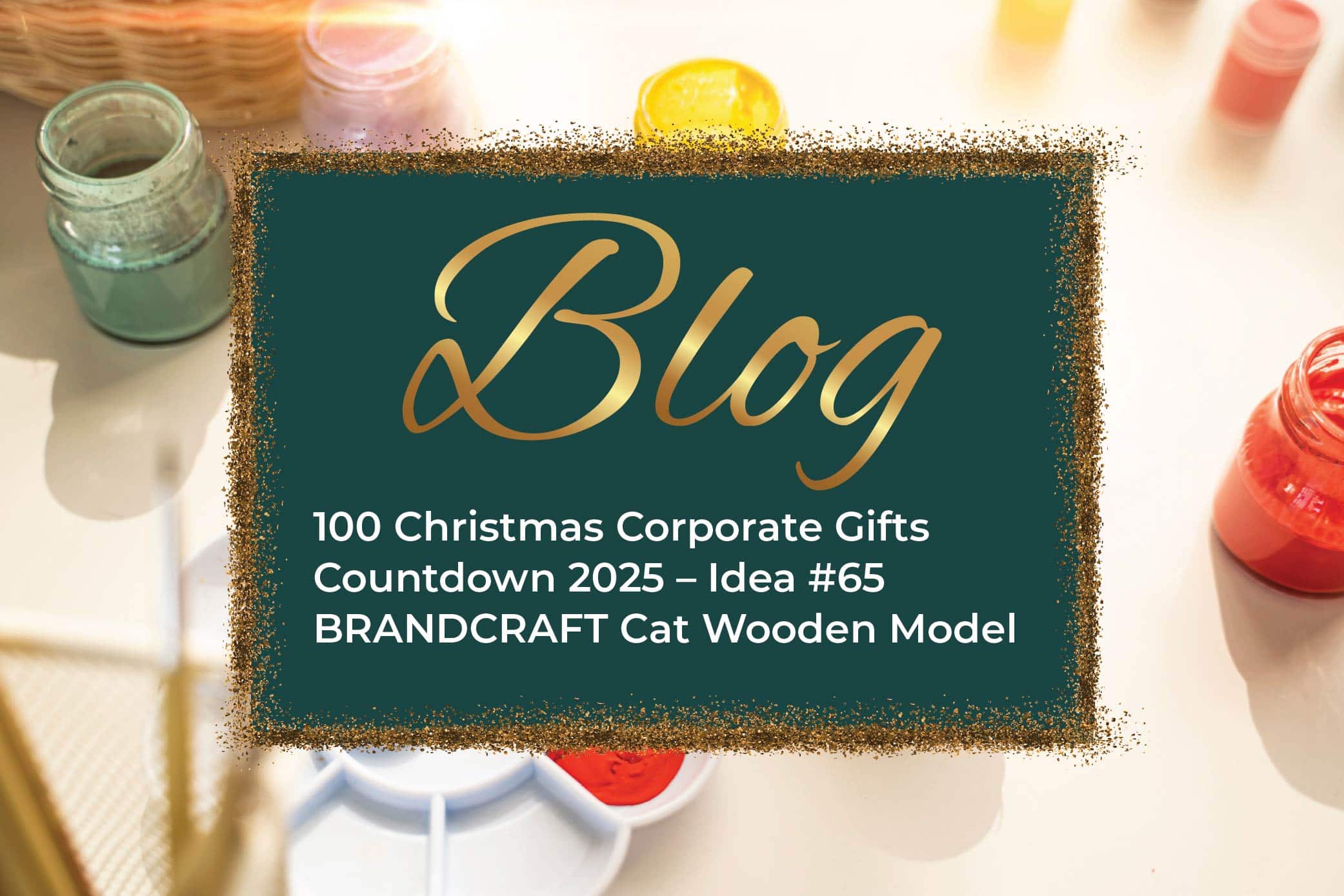 100 Christmas Corporate Gifts Countdown 2025 – Idea #65 BRANDCRAFT Cat Wooden Model