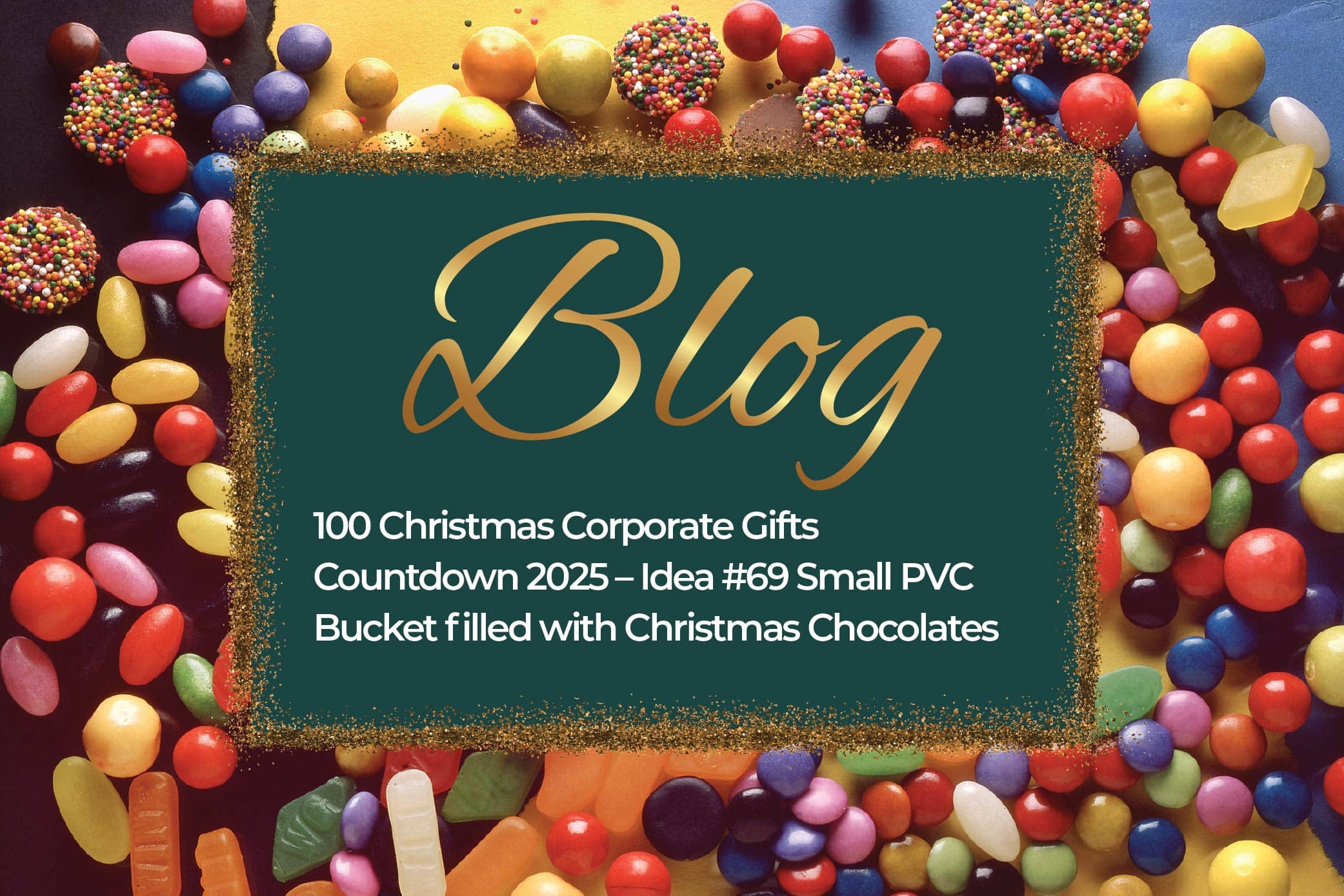 100 Christmas Corporate Gifts Countdown 2025 – Idea #69 Small PVC Bucket filled with Christmas Chocolates