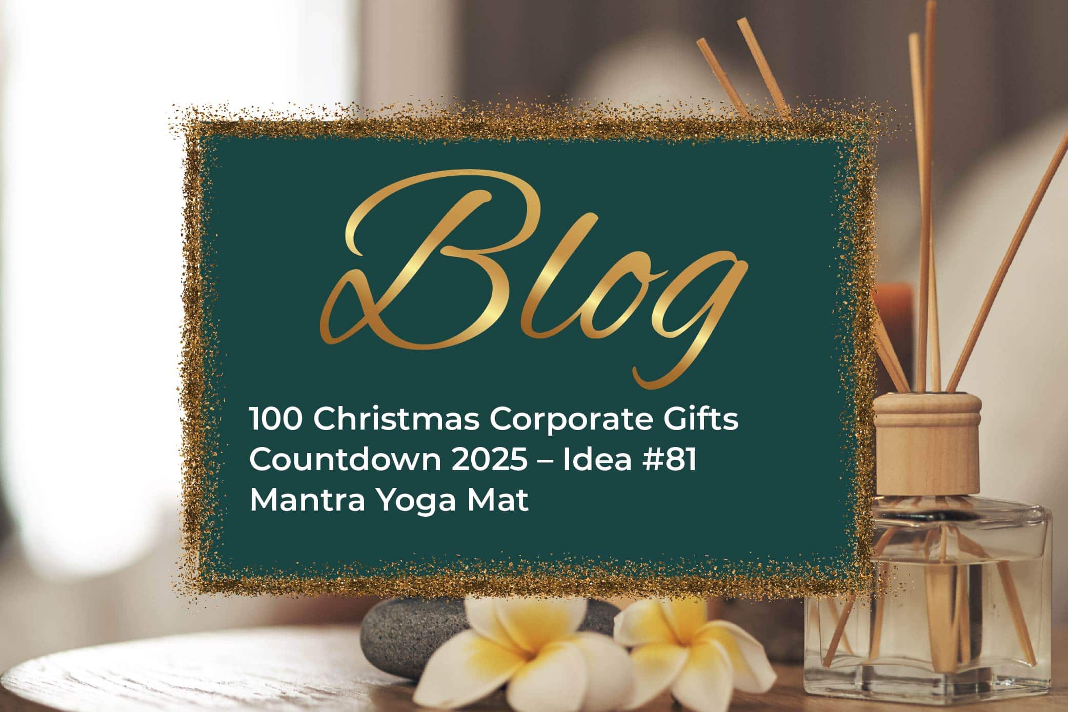 100 Christmas Corporate Gifts Countdown 2025 – Idea #81 Mantra Yoga Mat