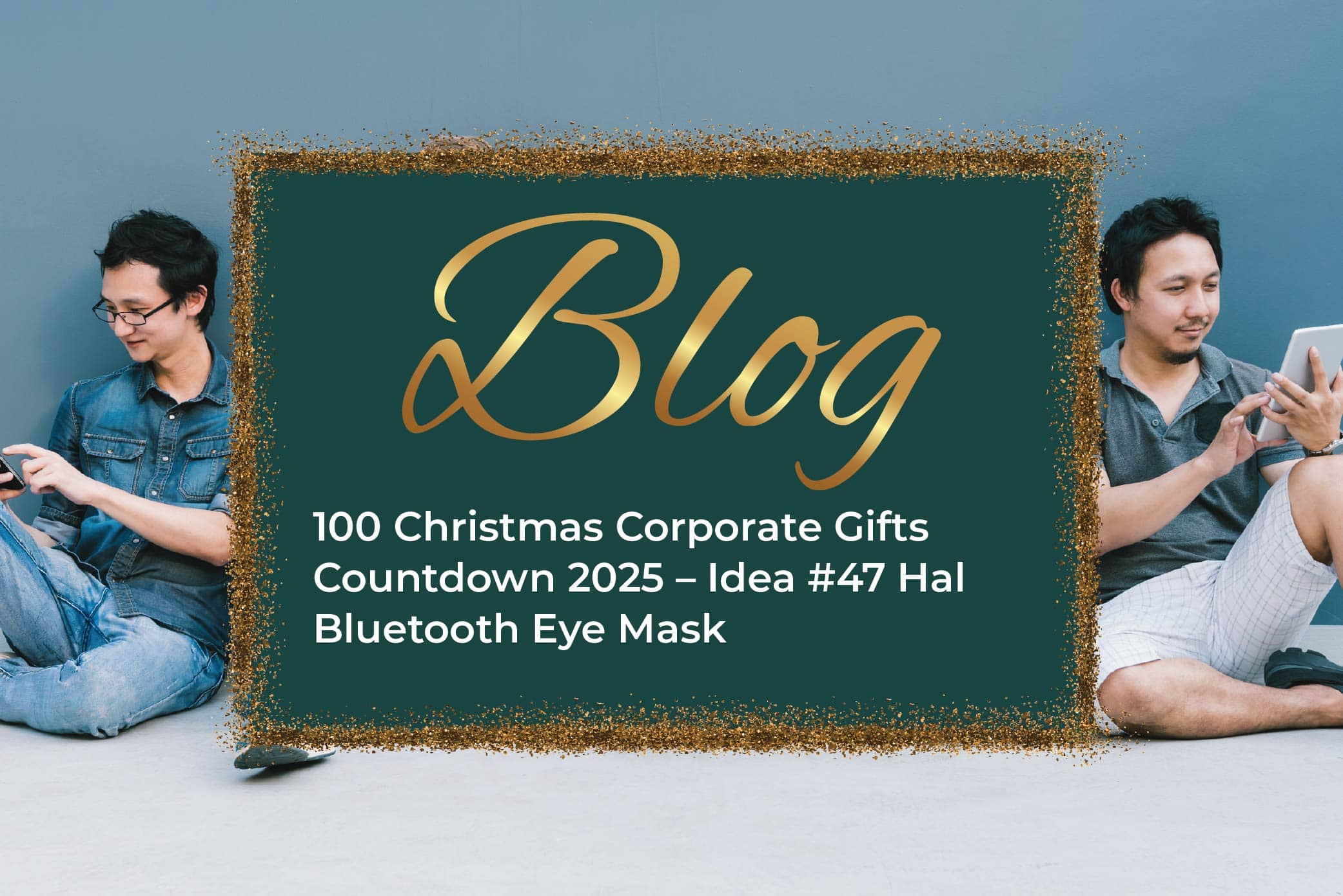 100 Christmas Corporate Gifts Countdown 2025 – Idea #47 Hal Bluetooth Eye Mask