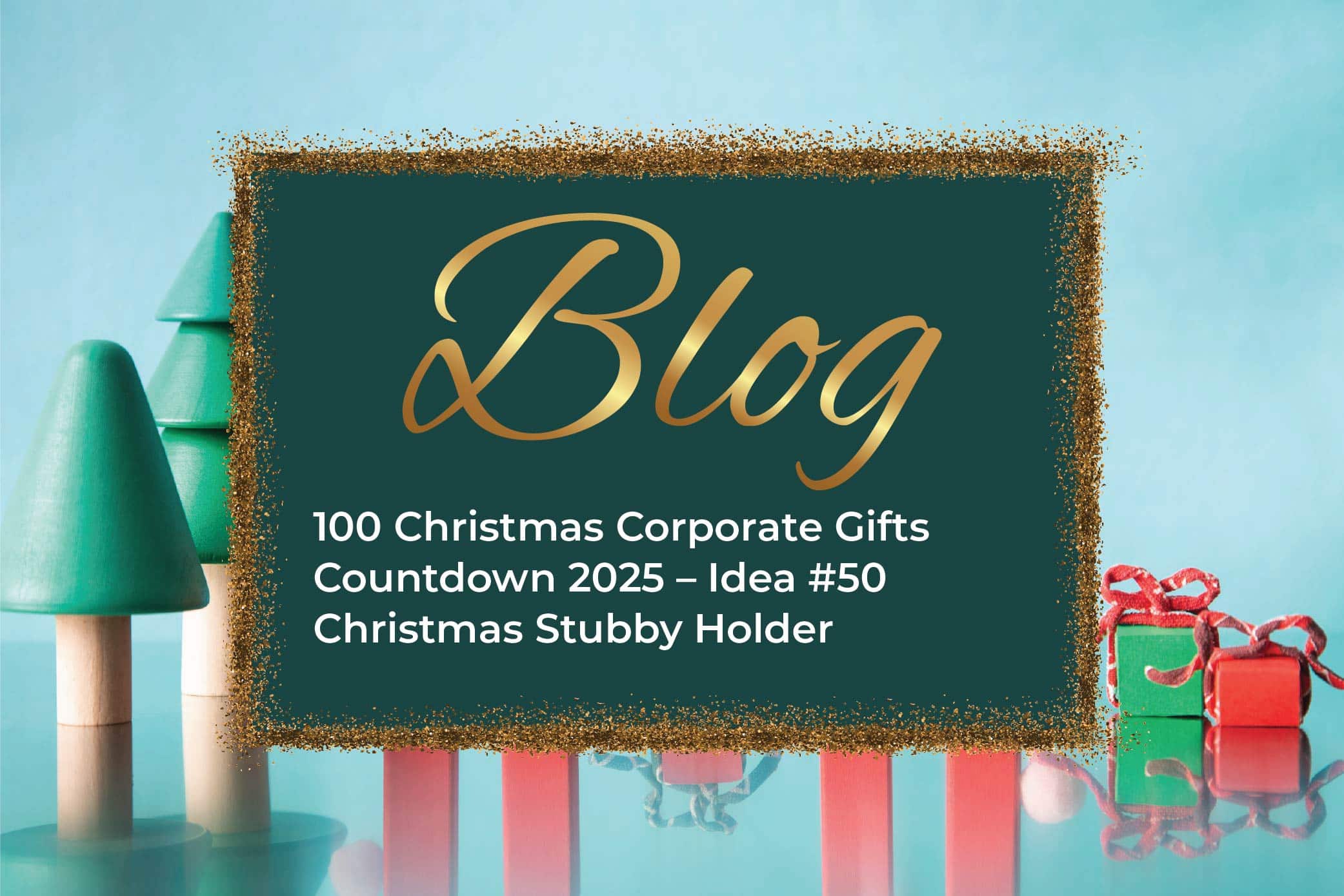 100 Christmas Corporate Gifts Countdown 2025 – Idea #50 Christmas Stubby Holder